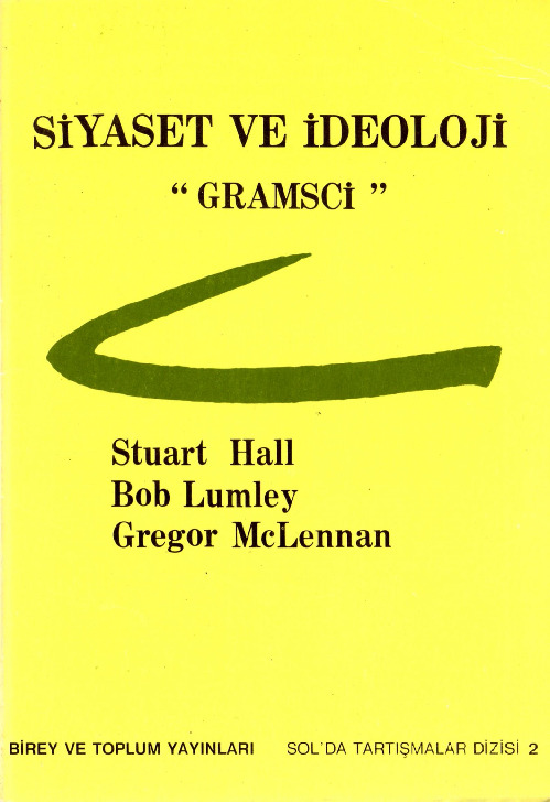 Siyaset Ve İdeoloji-Gramsci-Stuart Hall-Bob Lumley-Gregor Mclennan-1985-88s